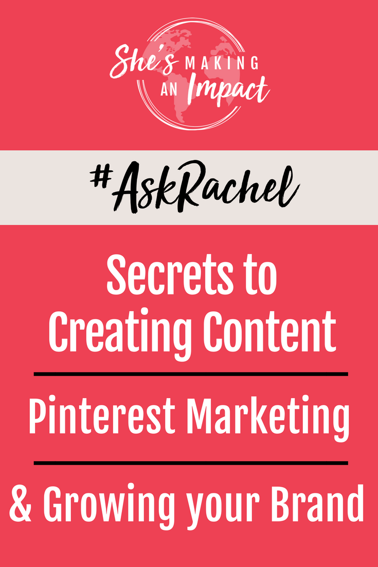 Episode 002: Ask Rachel: Secrets to Creating Content, How to Market on Pinterest, Growing your Brand