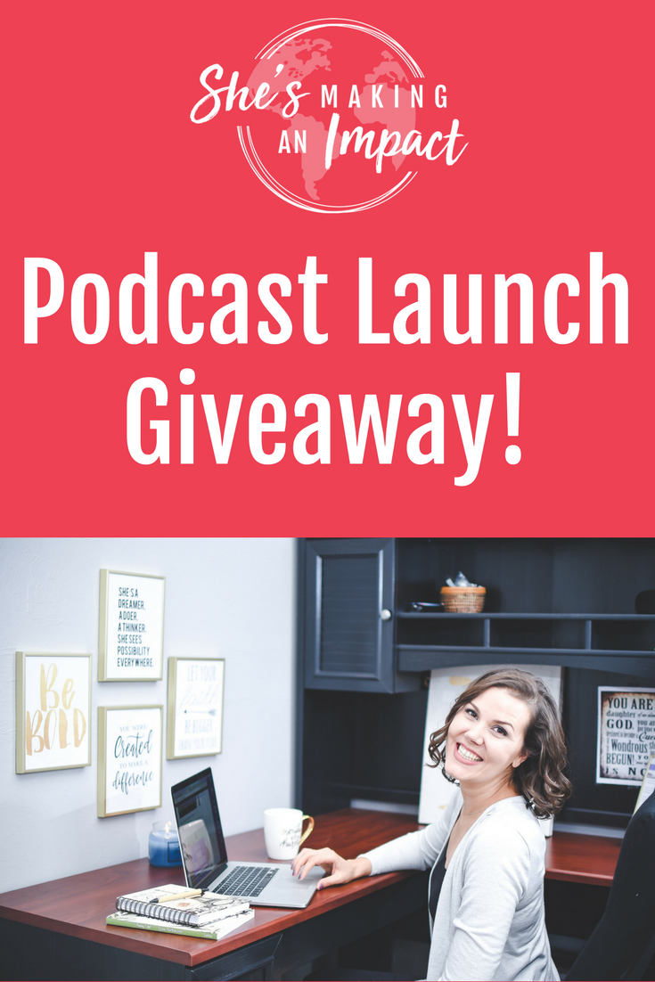 The She\'s Making an Impact Podcast is Here!! Plus Giveaways!!
