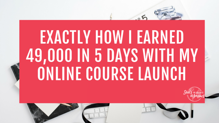 Exactly How I Earned 49,000 in 5 Days with my Online Course Launch