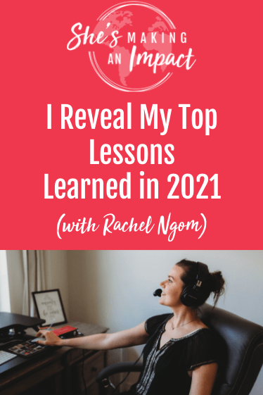 I Reveal My Top Lessons Learned in 2021: Episode 311