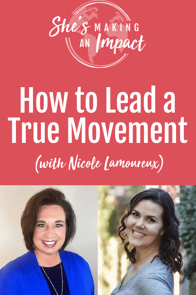 How to Lead a True Movement (with Nicole Lamoureux): Episode 382